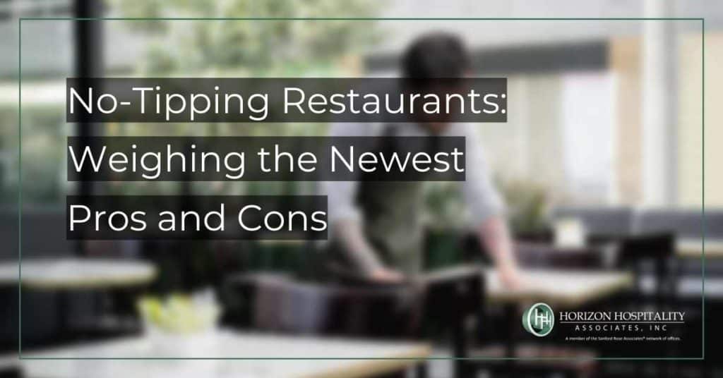 Horizon Hospitality's Pros and cons to no-tipping policy in restaurants